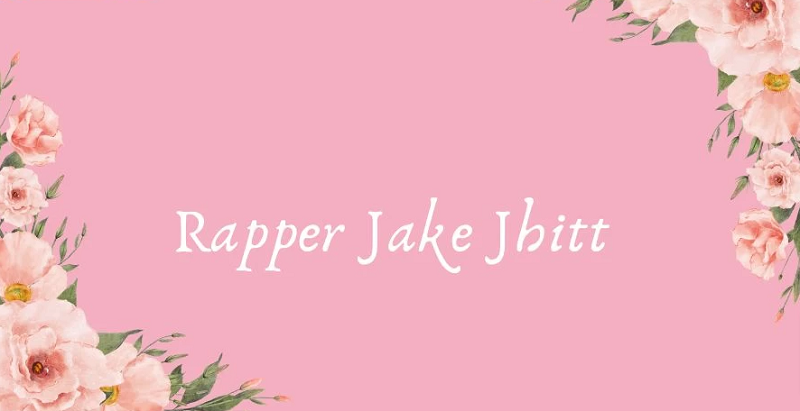 Rapper Jake Jhitt Died